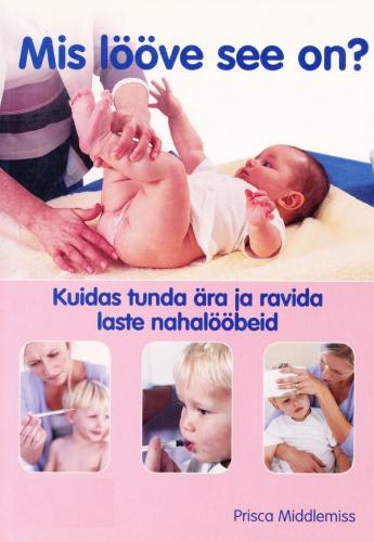 Mis lööve see on?: kuidas tunda ära ja ravida laste nahalööbeid