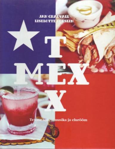 TEX - MEX. TEXASE TOIT, MUUSIKA JA ELURÕÕM