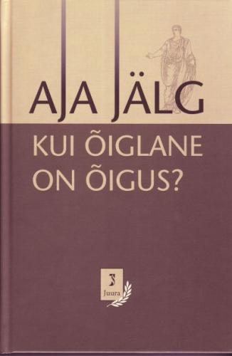 Aja jälg. Kui õiglane on õigus?