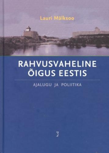 Rahvusvaheline õigus Eestis: ajalugu ja poliitika