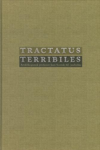 Tractatus terribiles: artiklikogumik professor Jaan Sootaki 60. juubeliks