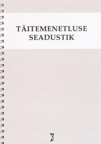 Täitemenetluse seadustik ;Tsiviilkohtumenetluse seadustiku ja täitemenetluse seadustiku rakendamise seadus ; Märksõnaline sisujuht:  tekst toodud muudatuste ja täiendustega seisuga 25. aprill 2010