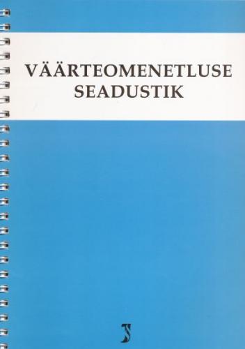 VÄÄRTEOMENETLUSE SEADUSTIK 10.08.2013