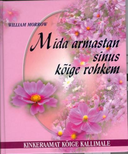 Mida armastan sinus kõige rohkem: [ aforismid]