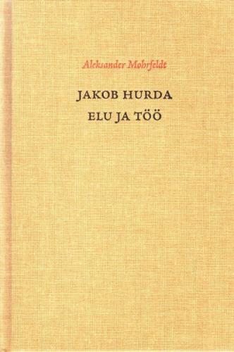 Jakob Hurda elu ja töö