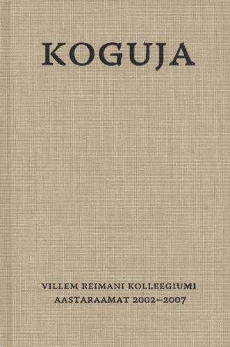 Koguja: Villem Reimani Kolleegiumi aastaraamat 2002-2007