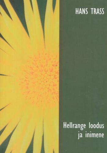 Hellrange loodus ja inimene: bioloogi tagasivaated 1967-2007