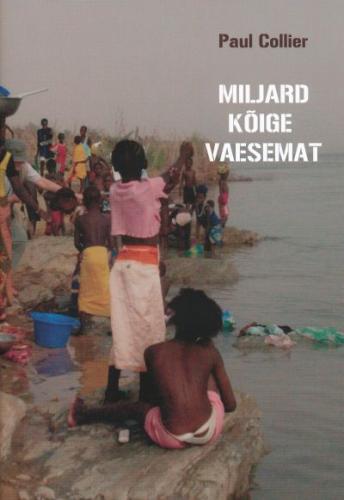 Miljard kõige vaesemat: mida teha nurjunud riikidega