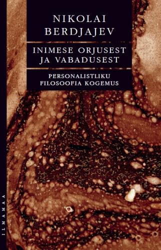 Inimese orjusest ja vabadusest: personalistliku filosoofia kogemus