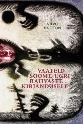 VAATEID SOOME-UGRI RAHVASTE KIRJANDUSELE