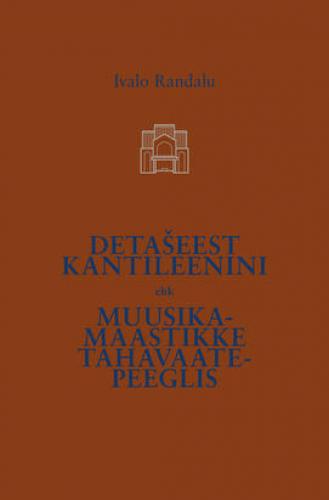 Detašeest kantileenini, ehk, Muusikamaastikke tahavaatepeeglis