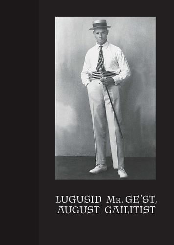 Lugusid Mr. Ge’st, August Gailitist