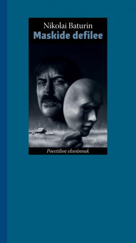MASKIDE DEFILEE. POEETILINE ELURÄNNAK