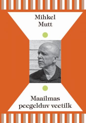 Maailmas peegelduv veetilk: Arutlusi Eestist, kultuurist, ajaloost
