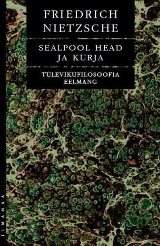 Sealpool head ja kurja. Tulevikufilosoofia eelmäng