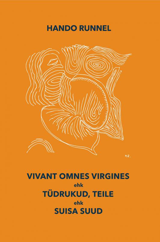 Vivant  omnes  virgines ehk tüdrukud, teile ehk suisa suud