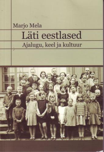 Läti eestlased: ajalugu, keel ja kultuur