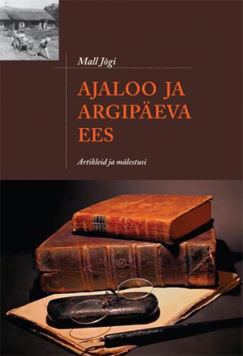Ajaloo ja argipäeva ees: artikleid ja mälestusi