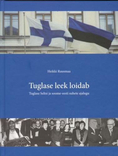 Tuglase leek loidab: Tuglase Seltsi ja soome-eesti suhete ajalugu