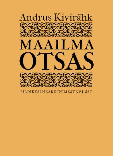 Maailma otsas. Pildikesi heade inimeste elust