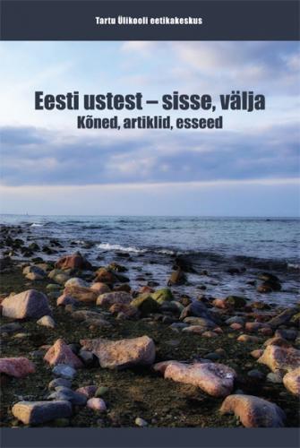 Eesti ustest - sisse, välja. Kõned, artiklid, esseed