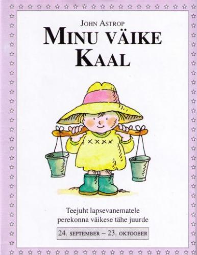 Kaalud: teejuht lapsevanematele perekonna väikese tähe juurde : [ 24. september - 23.oktoober]