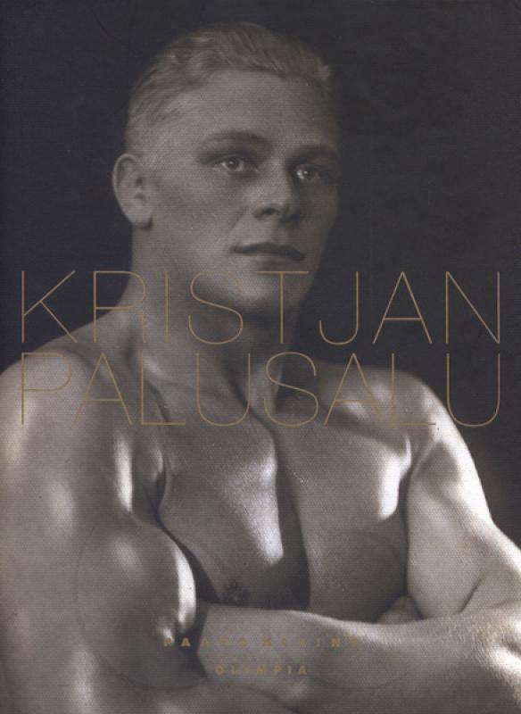 Kristjan Palusalu: mälestusi, müüte, materjale : [ maadleja : 1908-1987]