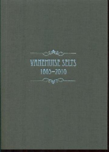 Vanemuise Selts 1865-2010: sissevaateid seltsi ajalukku