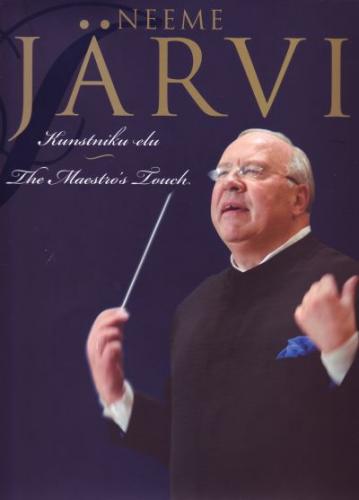 Neeme Järvi: kunstniku elu -  the maestro's touch
