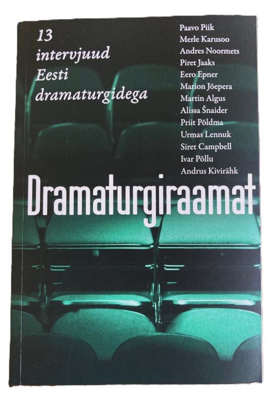 Dramaturgiraamat: 13 intervjuud Eesti dramaturgidega