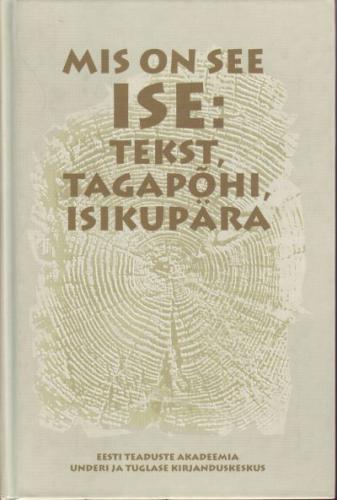 Mis on see ise: tekst, tagapõhi, isikupära