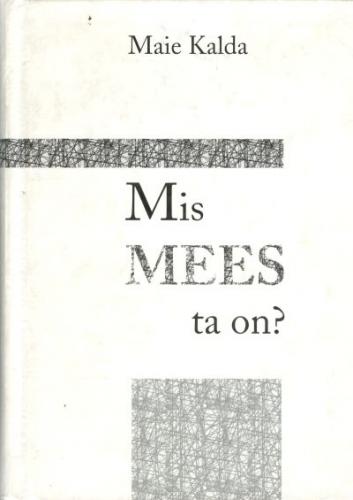Mis mees ta on?: [ artiklivalimik]