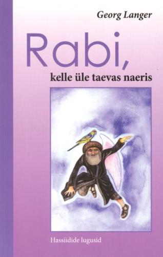 Rabi, kelle üle taevas naeris: hassiidide lugusid