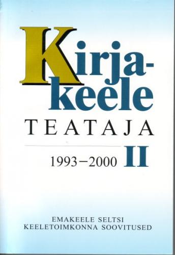Kirjakeele teataja.Emakeele Seltsi keeletoimkonna soovitused