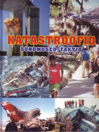 Katastroofid: sündmused, faktid