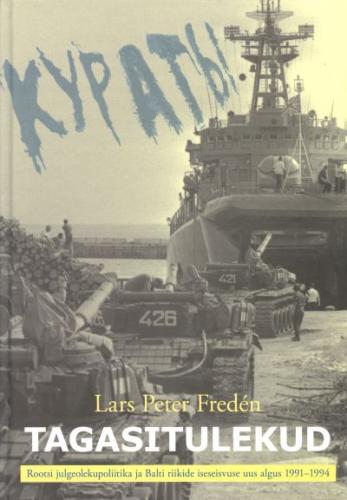 Tagasitulekud: Rootsi julgeolekupoliitika ja Balti riikide iseseisvuse uus algus 1991-1994