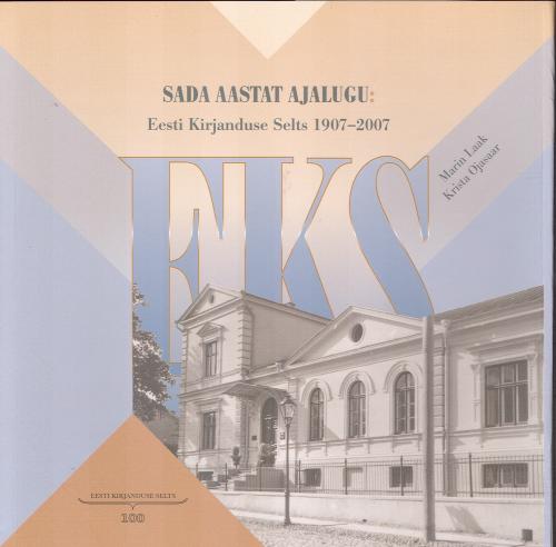 Sada aastat ajalugu: Eesti Kirjanduse Selts 1907-2007