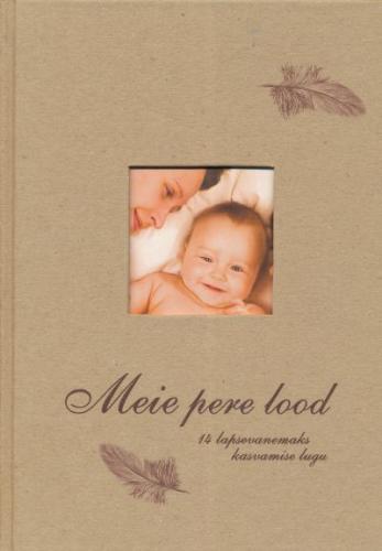 Meie pere lood: 14 lapsevanemaks kasvamise lugu