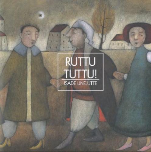 Ruttu tuttu!: Eesti isade unejutte