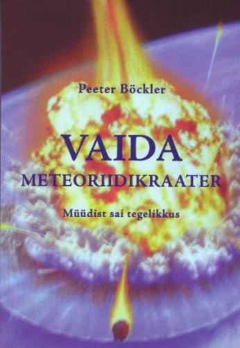 Vaida meteoriidikraater: müüdist sai tegelikkus
