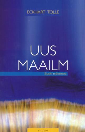 Uus maailm: elusihi mõistmine