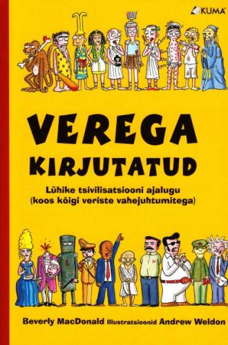 Verega kirjutatud: lühike tsivilisatsiooni ajalugu (koos kõigi veriste vahejuhtumitega)