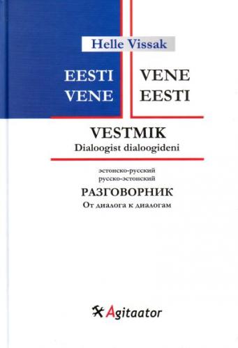 Vestmik: dialoogist dialoogideni : eesti-vene, vene-eesti -  Razgovornik : ot dialoga k dialogam : estonsko-russkij, russko-estonskij