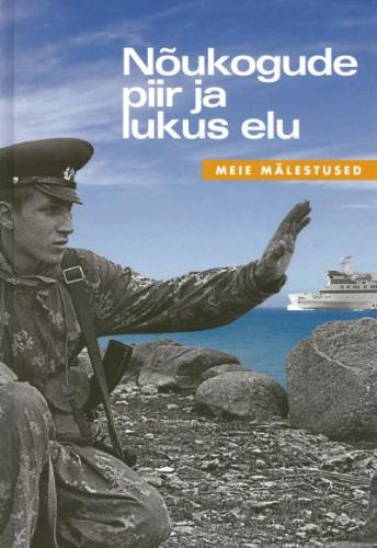 Nõukogude piir ja lukus elu: meie mälestused