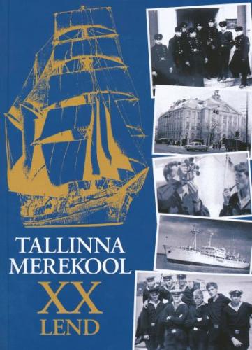 Tallinna Merekool: XX lend : Tallinna Merekooli laevajuhtide XX lennu logiraamat
