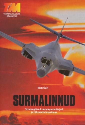 Surmalinnud: strateegilised tuumapommitajad ja tiibraketid maailmas