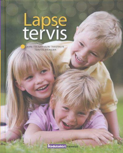 Lapse tervis: kiire teejuht kuni 7-aastaste tervise maailma
