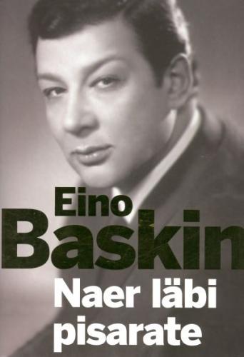 EINO BASKIN. NAER LÄBI PISARATE