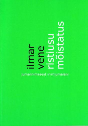 Ristiusu mõistatus: jumalinimesest inimjumalani