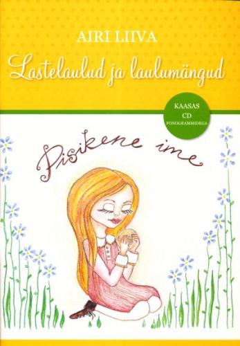Pisikene imelastelaulud ja laulumängud:  kaasas CD fonogrammidega